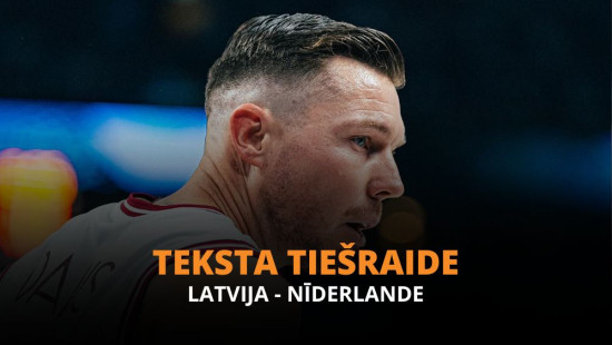Teksta tiešraide: Latvija – Nīderlande (rit 1. ceturtdaļa)