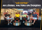 Video: "eXi EXTRA": Lūsiņa, Valtera un Žigajeva atgriešanās