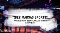 #5 "(Bez)maksas sports": kā dzīvo un kā izdzīvo Latvijas sporta komandas?