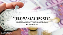 #6 "(Bez)maksas sports": valsts nauda Latvijas sportā - kas ar to notiek?