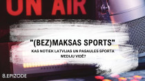 #8 "(Bez)maksas sports": kas notiek Latvijas un pasaules sporta mediju vidē?