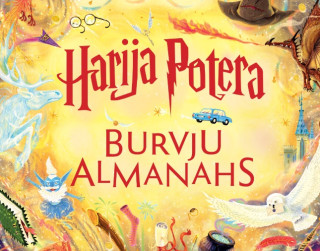 Zvaigzne ABC laiž klajā pirmo maģisko ceļvedi Harija Potera grāmatu pasaulē  “Harija Potera burvju almanahs”
