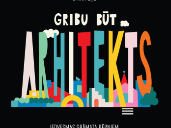Vienkārši par sarežģīto – Dainai Ēķei jauna grāmata “Gribu būt arhitekts” Vienkārši par sarežģīto – Dainai Ēķei jauna grāmata “Gribu būt arhitekts”