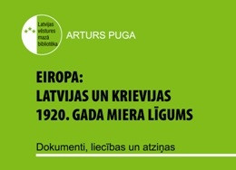 Arturs Puga — "Eiropa: Latvijas un Krievijas 1920.gada Miera līgums"