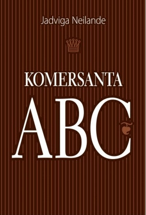 Elektroniskā grāmata “Komersanta ABC”- orientieris Latvijas likumdošanas "džungļos"