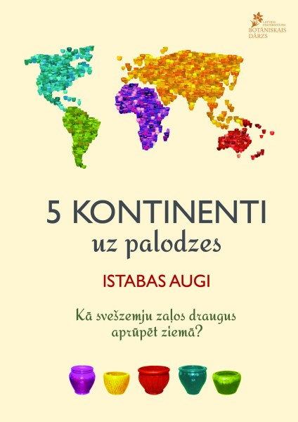 Izstāde „5 kontinenti uz palodzes” Latvijas Universitātes Botāniskajā dārzā