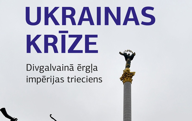 Iznākusi Alvja Marcinkēviča monogrāfija “Ukrainas krīze: Divgalvainā ērgļa impērijas trieciens”