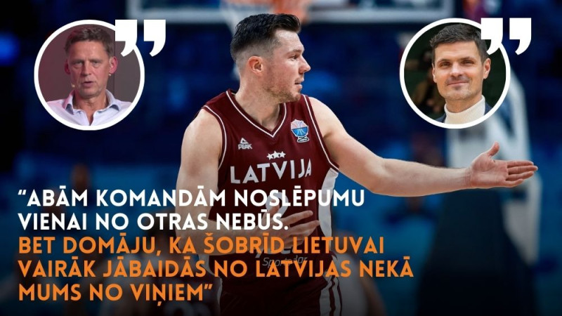Muižnieks: "Šobrīd mums ir talantīgāks sastāvs nekā Lietuvai"