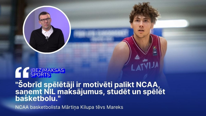 Menedžeru nozīme un spēja nopelnīt – NCAA basketbolista ceļš vecāka redzējumā