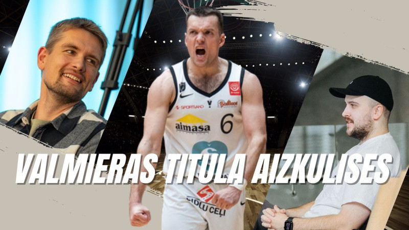 Klausītava | LV basketbols: Valmieras tituls, skandāls un tirpas pār ķermeni (pied. Mārcis Vītols)