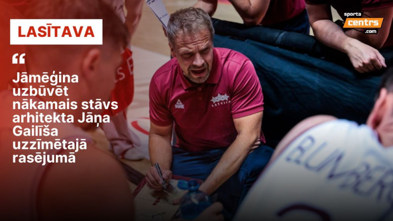 "Treneriem un spēlētājiem jālabo LBS kļūda." Eksperti vērtē basketbola izlases veikumu